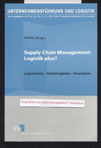 Preisvergleich Produktbild Supply Chain Management: Logistik Plus: Logistikkette. Marketingkette. Finanzkette. 15. Fachtagung der Deutschen Gesellschaft für Logistik e. V., 23. ... Darmstadt (Unternehmensführung und Logistik)