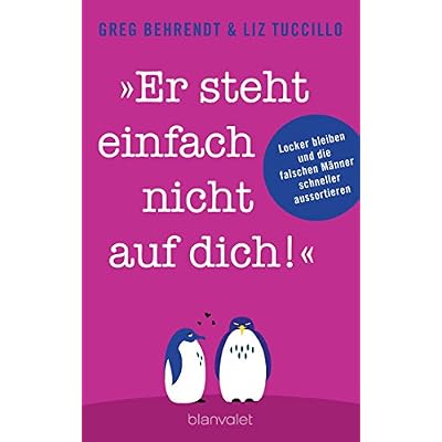 "Er steht einfach nicht auf dich!"