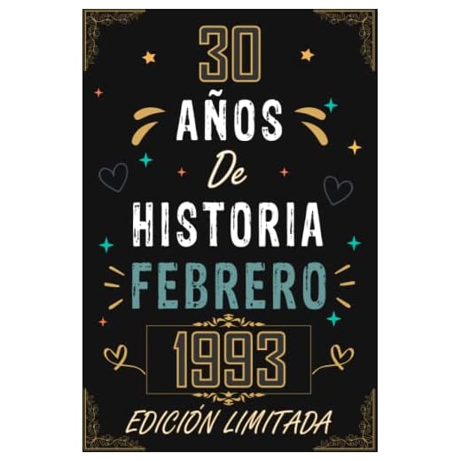 CUADERNO, 30 AÑOS DE HISTORIA FEBRERO 1993 EDICIÓN LIMITADA: Regalo de 30 cumpleaños para mujeres y hombres, ideas de 30 cumpleaños... un ... regalo de 30 cumpleaños para él/ella.