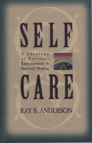 Self-Care: A Theology of Personal Empowerment a... 1564764117 Book Cover
