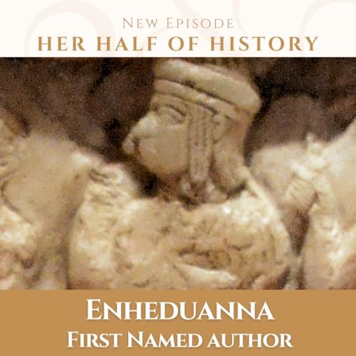 Enheduanna, First Named Author (ep. 16.2)