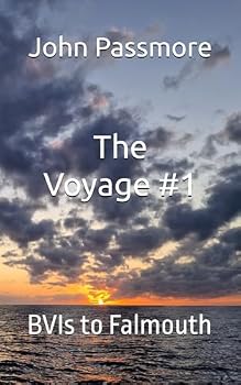 Paperback The Voyage: #1 - BVIs to Falmouth - Book