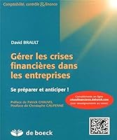 Gérer les crises financières dans les entreprises: Se préparer et anticiper ! Le livre + compléments en ligne 2804174964 Book Cover
