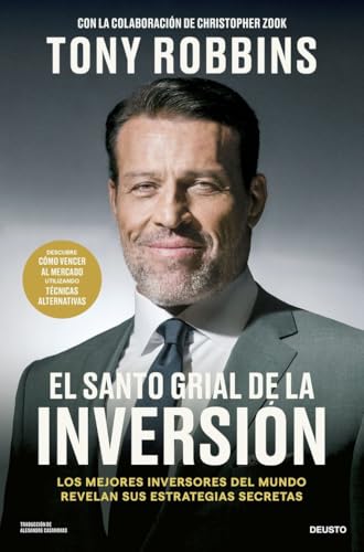 El Santo Grial de la inversión: Los mejores inversores del mundo revelan sus estrategias secretas (Deusto)