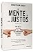 La mente de los justos: Por qué la política y la religión...