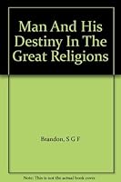Man And His Destiny In The Great Religions 0719002397 Book Cover