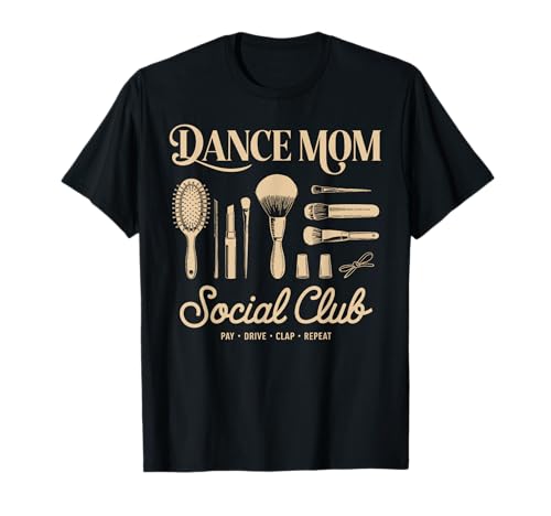 Dance Mom Social Club Mommy Funny Happy Mother's Day Mama T-Shirt