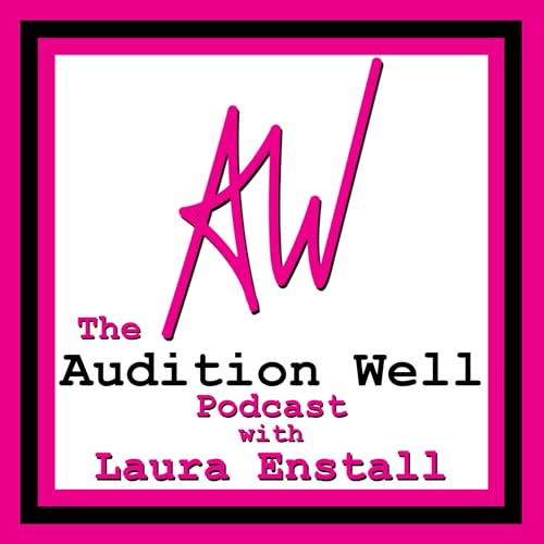 The Audition Well Podcast with Laura Enstall cover art