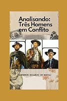 Analisando o Filme: Três Homens em Conflito (Portuguese Edition) B0F5N74CNX Book Cover