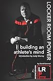 Locker Room Power: Building an athletes mind