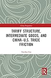 Tariff Structure, Intermediate Goods, and China–U.S. Trade Friction (China Perspectives)