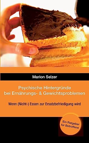 Psychische Hintergründe bei Ernährungs- und Gewichtsproblemen: Wenn (Nicht-)Essen zur Ersatzbefriedigung wird