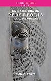  La escritura de Persépolis: Poemas del amanecer (Edición Salarena. Poesía nº 1) (Spanish Edition)