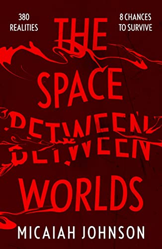 The Space Between Worlds: a Sunday Times bestselling science fiction