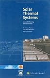  Solar Thermal Systems: Successful Planning and Construction (English edition of the successful German book \