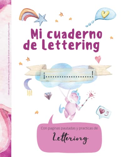 Mi cuaderno de lettering: Libreta de lettering para niños guiada. Aprende divertido con pauta de caligrafía, libreta de puntos para practicar lettering y caligrafía moderna. Nº2 Unicornios DIN A4