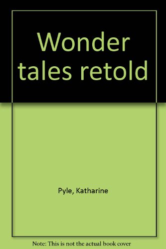 Wonder Tales Retold B000875QRC Book Cover