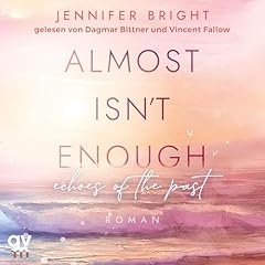 Almost isn't enough. Echoes of the Past (German Edition) cover art