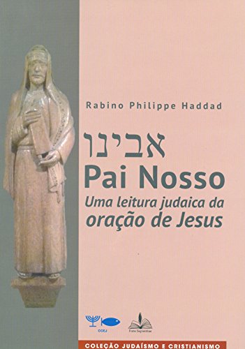 Pai nosso – uma leitura judaica da oração de jesus: