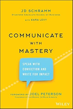 Book cover Communicate with Mastery: Speak With Conviction and Write for Impact