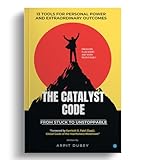  The Catalyst Code: From Stuck to Unstoppable