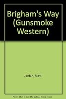 Brigham's Way (Gunsmoke Western) 074514554X Book Cover