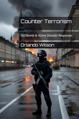Counter Terrorism: IED/Bomb & Active Shooter Response (Counter-Insurgency Operations)