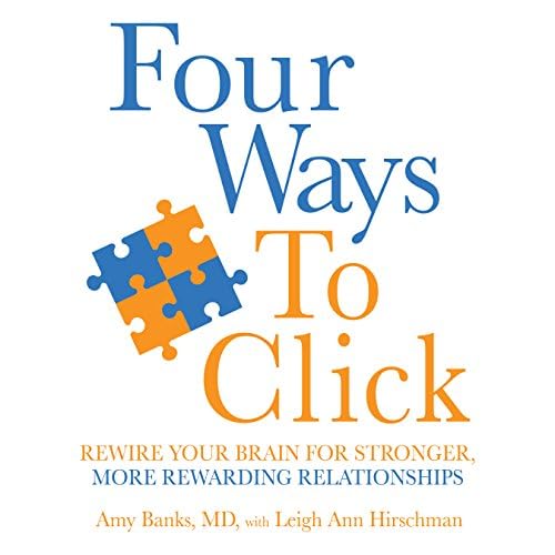 Four Ways to Click - Amy Banks M.D.