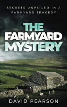 Paperback The Farmyard Mystery: Secrets Unveiled in a Farmyard Tragedy (The Mayo Murders) Book