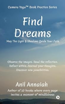 Hardcover Find Dreams: May The Light and Shadows Guide Your Path Book