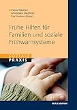 Frühe Hilfen für Familien und soziale Frühwarnsysteme (Soziale Praxis)