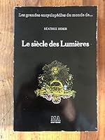 Le siècle des Lumières (Les Grandes encyclopédies du monde de--) 2866762169 Book Cover