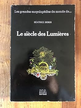 Paperback Le siècle des Lumières (Les Grandes encyclope´dies du monde de--) (French Edition) [French] Book