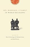 Sex, Marriage, and Family in World Religions