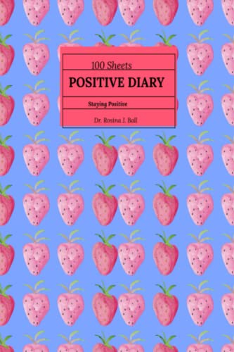 Staying Positive Diary reduire le stress et s'organiser avec le carnet 6x9 100 pages