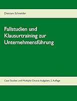 Fallstudien und Klausurtraining zur Unternehmensführung: Case Studies und Multiple-Choice-Aufgaben 3738631186 Book Cover