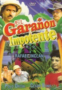 RAFAEL INCLAN : EL GARANON IMPOTENTE