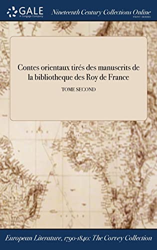 Contes orientaux tirés des manuscrits de la bibliotheque des Roy de France; TOME SECOND (French Edition)