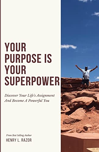 Your Purpose is Your Superpower Discover Your Life's Assignment and