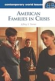 American Families in Crisis: A Reference Handbook (Contemporary World Issues)