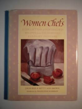 Hardcover Women chefs: A collection of portraits and recipes from California's culinary pioneers Book