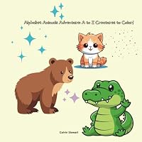 Alphabet Animals Adventure: A to Z Creatures to Color!: Fun and Easy Coloring Pages Featuring Cute Animals from Alligator to Zebra — Perfect for Kids Ages 3–8! B0F6335K48 Book Cover