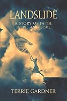 Landslide : A Story of Faith, Hope, and Love 0578793326 Book Cover