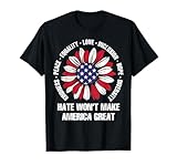 Hate Won't Make America Great T-Shirt