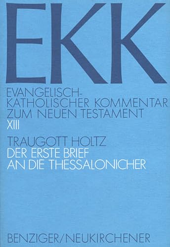Der Erste Brief an Die Thessalonicher (Evangelisch-Katholischer Kommentar Zum Neuen Testament) (German Edition)