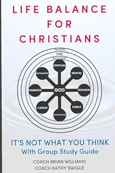 Paperback Life Balance for Christians: It's Not What You Think Book