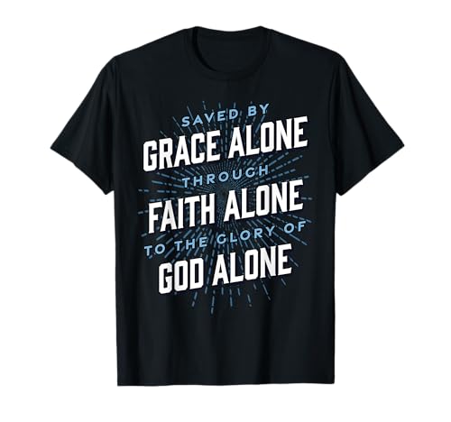 Sauvé par la grâce seule | Solas of Reformed Theology Christian T-Shirt