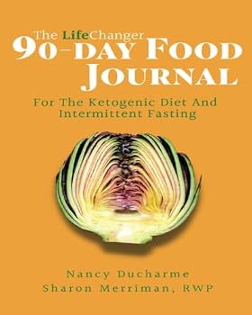 Paperback The Lifechanger 90-Day Food Journal: For the Ketogenic Diet and Intermittent Fasting Book