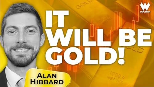 Gold Will Back the Next Monetary System | Alan Hibbard