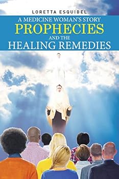 Paperback A Medicine Woman's Story, Prophecies and the Healing Remedies Book